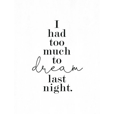 " Too Much To Dream "