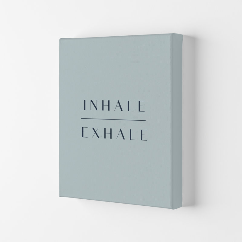 Inhale Exhale 20 20 1 Piece Wall Art, 84cm H x 60cm W x 1cm D, No Framed