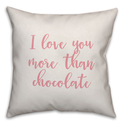  Coussin décoratif 16 po I Love You More Than Chocolate