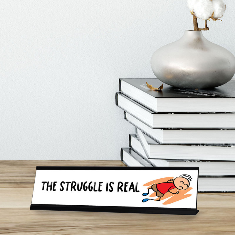 The Struggle is Real Stick