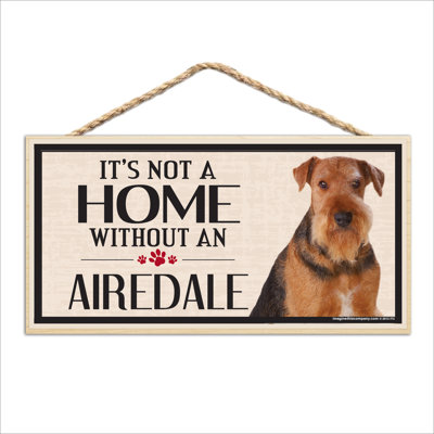 It's Not a Home without Our Airedale Wood Breed Sign
