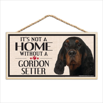 It's Not a Home without Our Gordon Setter Wood Sign