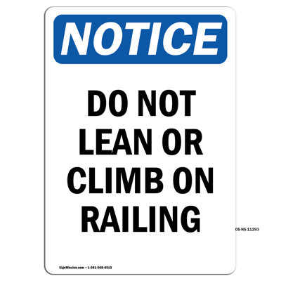 OSHA Notice Signs - Do Not Lean Or Climb On Railing Sign Extremely Durable Made in the USA Signs or Heavy Duty Vinyl label Decal Protect Your Construction Site, Warehouse & Business 10" X 7"