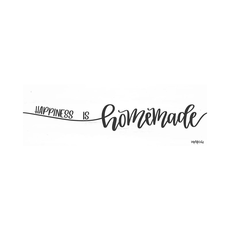 Happiness Is Homemade by Imperfect Dust - Wrapped Canvas Panoramic Print, 30.48 cm H x 91.44 cm W x 1.91 cm D