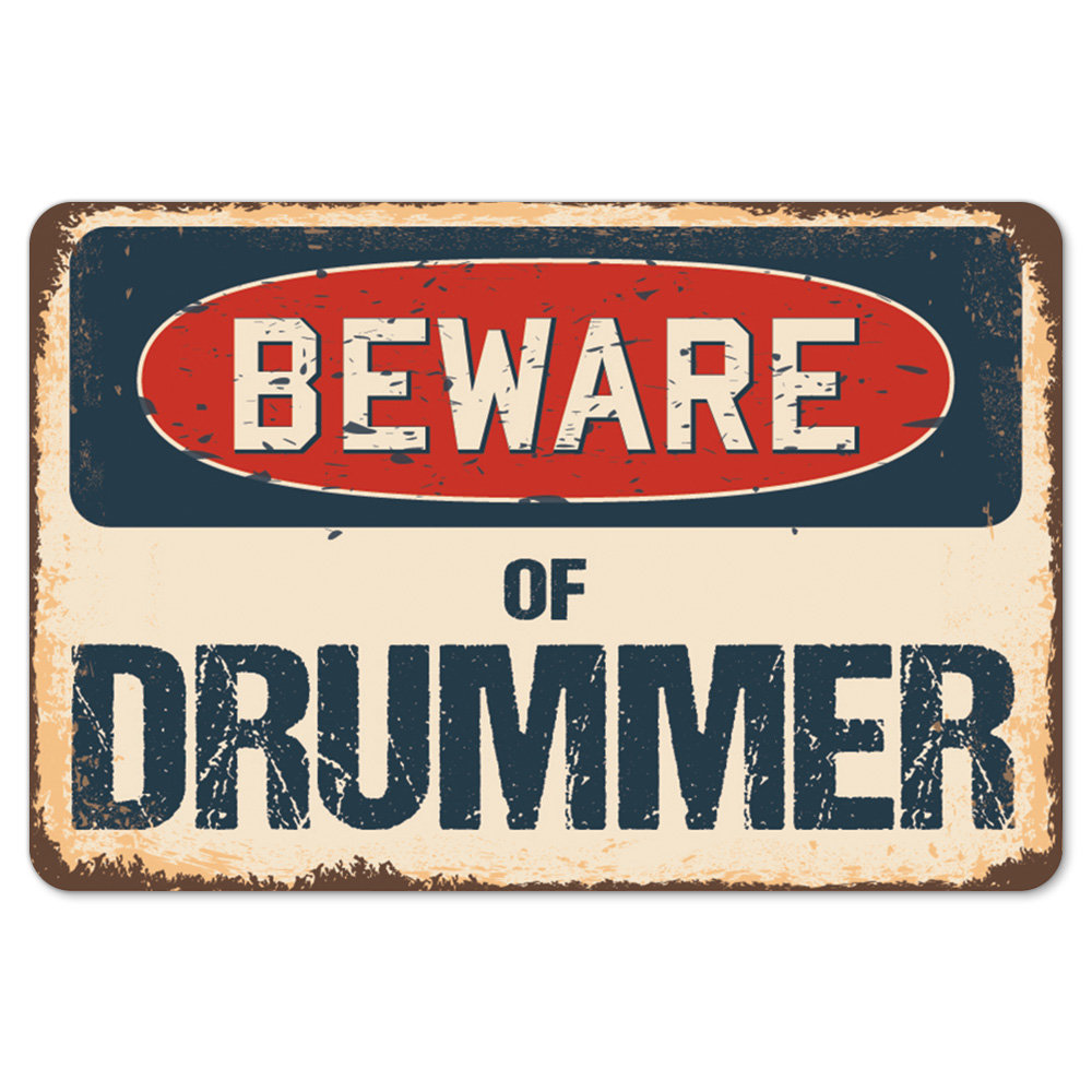 Decal-Drummer_Beware Of Drummer Rustic Sign Signmission Classic Rust Wall Plaque Decoration SignMission