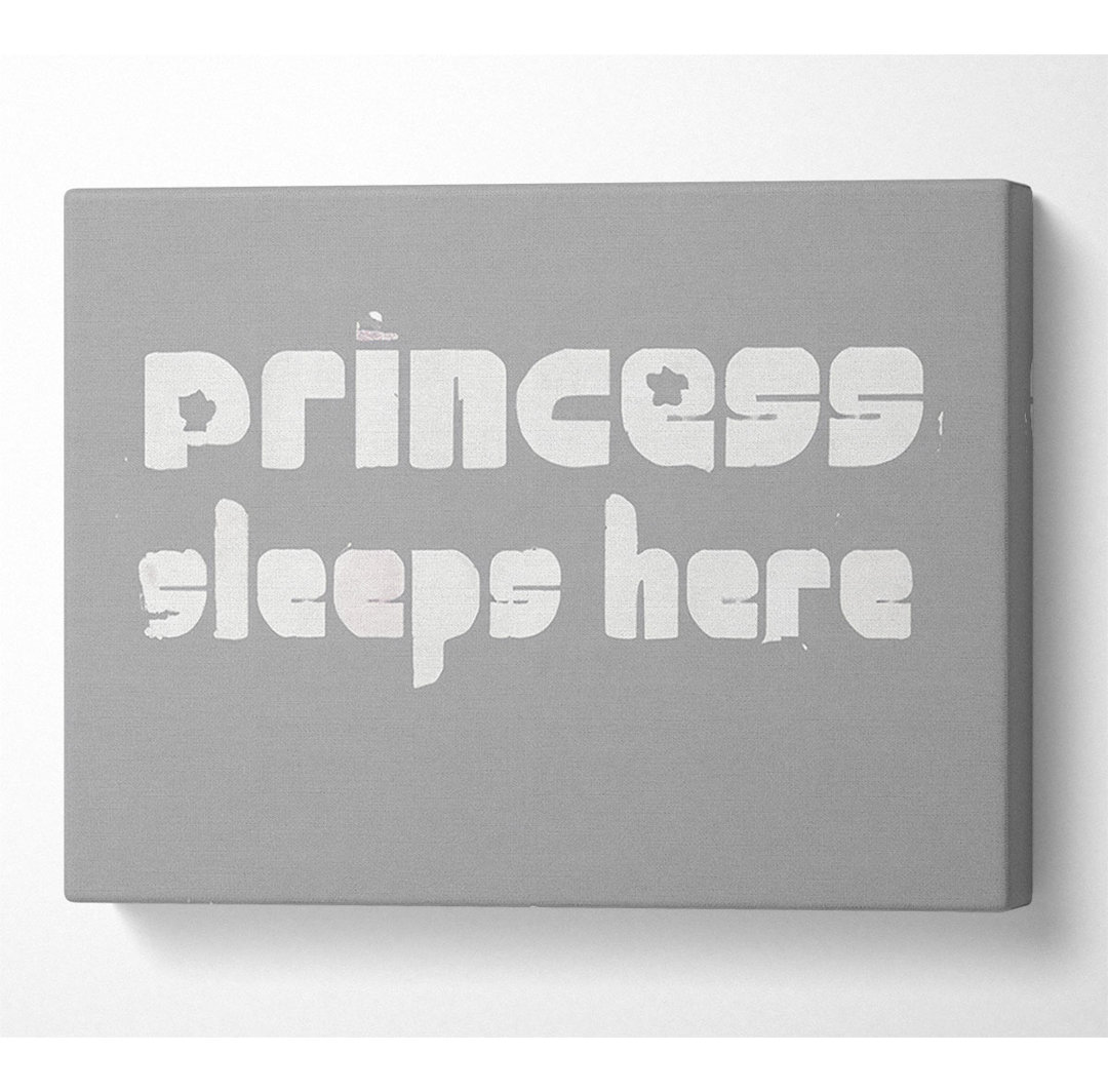 Princesss Sleeps Here 2 Grau Weiß - Wrapped Canvas Kunstdrucke