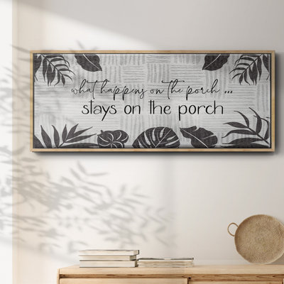 What Happens On The Porch- Framed Canvas