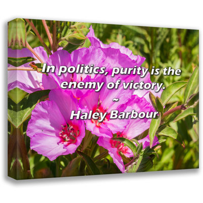 Artsy Quote "In politics, purity is the enemy of victory." By Haley Barbour Gallery Wrapped Canvas