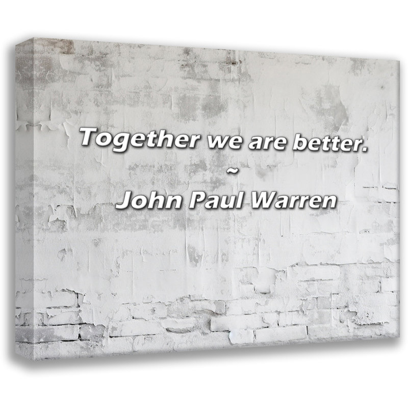 Citation de John Paul Warren: Ensemble, nous sommes meilleurs., H 15 po x l 18 po