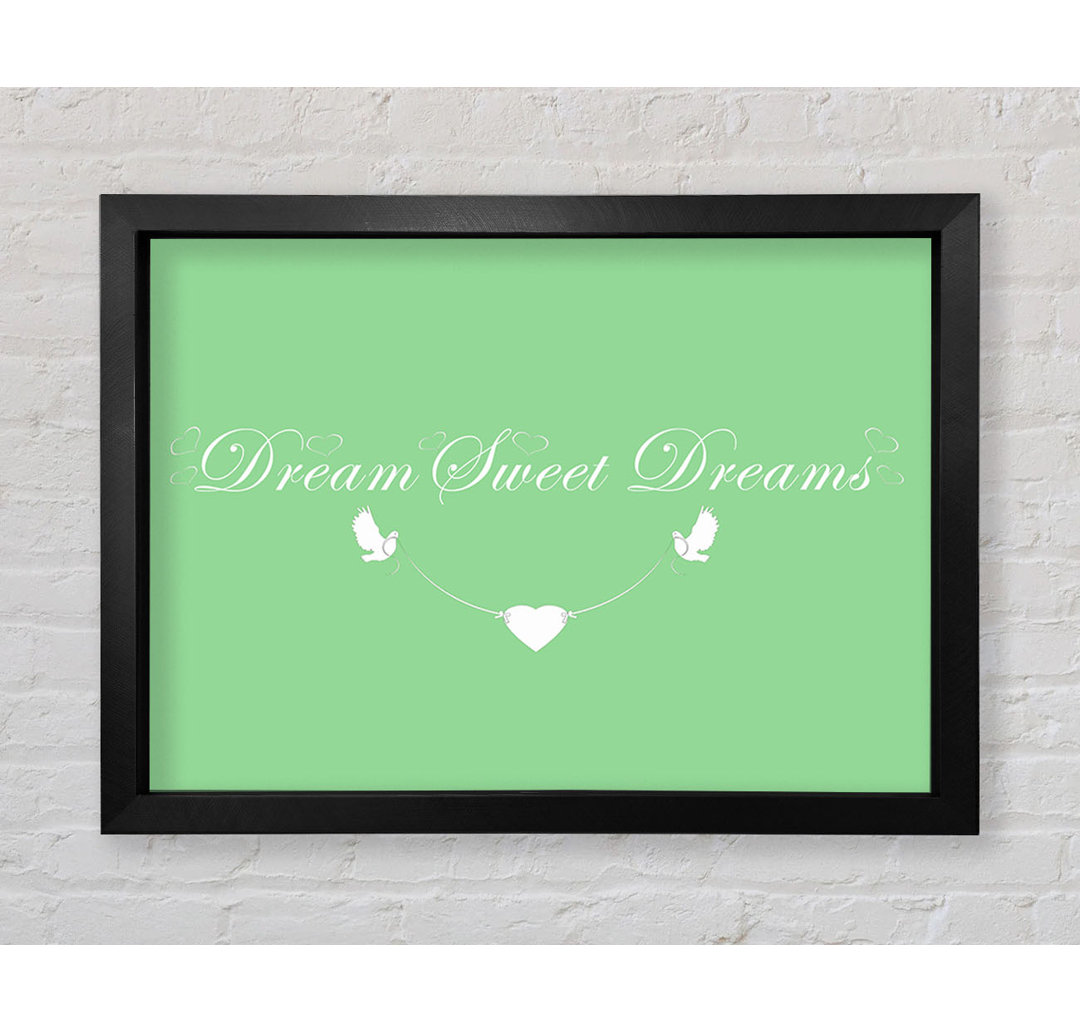 Dream Sweet Dreams Green - Einzelner Bilderrahmen Kunstdrucke