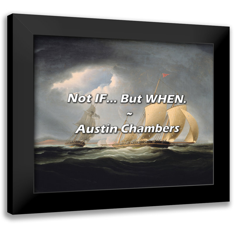 Austin Chambers Quote: Not IF... But WHEN.