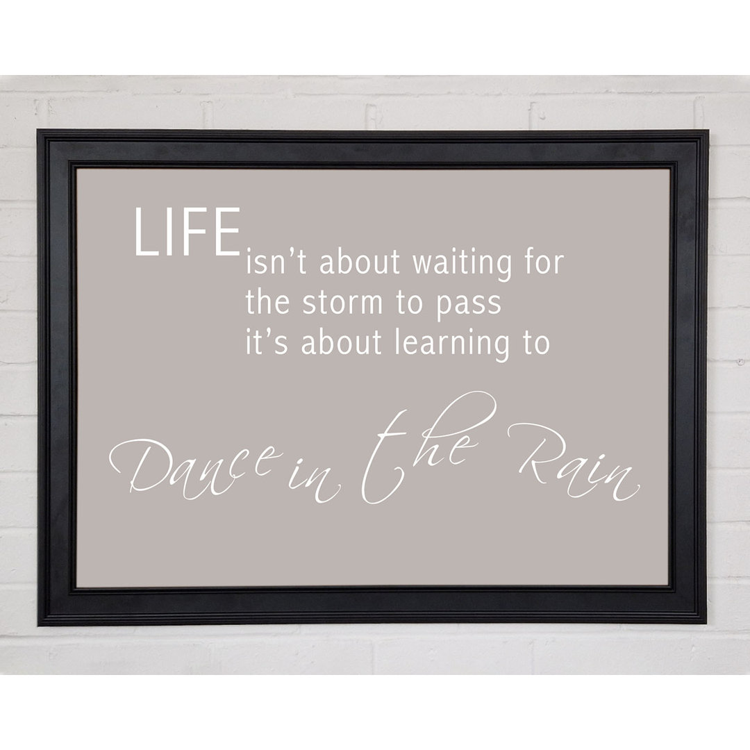 Life Isnt About Waiting 2 Beige Gerahmter Druck 10084