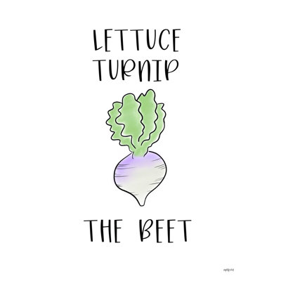 " Lettuce Turnip The Beet "