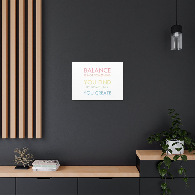 " Inspirational Create Balance Motivation For Home Office Gym Inspiring Success ", 12" H x 18" W x 1.25"D
