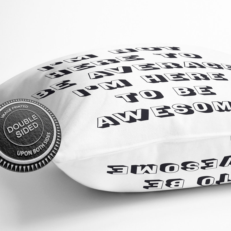 I'm Here to Be Awesome Scatter Cushion, 55cm H x 55cm W x 20cm D