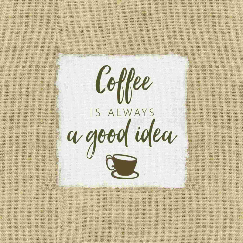 «Coffee Good Idea 2», art textuel sur toile tendue, H 12 po x l 12 po