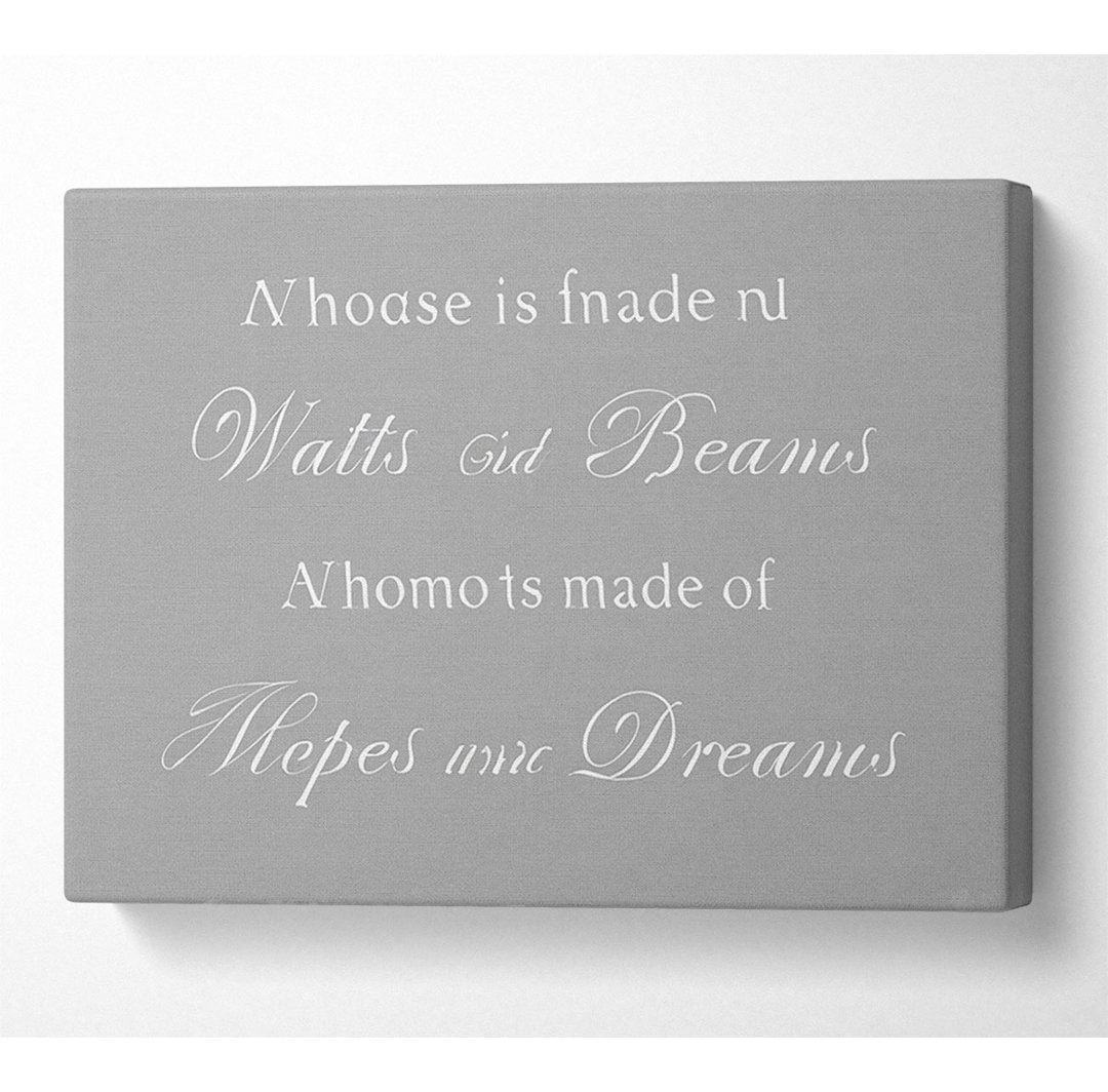 Home Quote Walls N Beams Hopes N Dreams Grey White - Leinwanddrucke im Wrapped Design