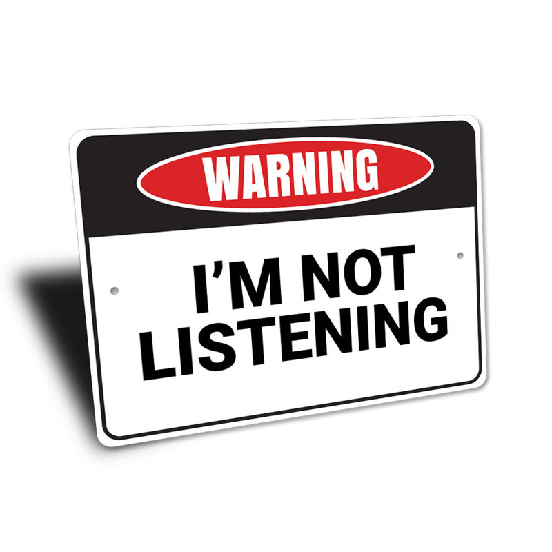 Panneau en aluminium «Not Listening», H 10 po x l 14 po x P 0,04 po