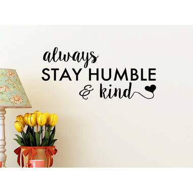 Wall Decor Plus More WDPM3891 Always Stay Humble and Kind Western Wall Art Quotes Vinyl Decal Stickers, Chocolate, 21 x 23