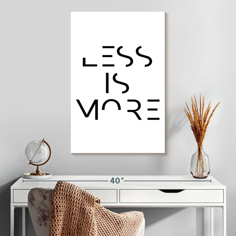 Less Is More, 30" H x 20" W