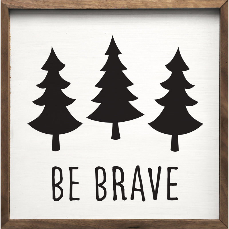 Be Brave Trees, H 8 po x l 8 po