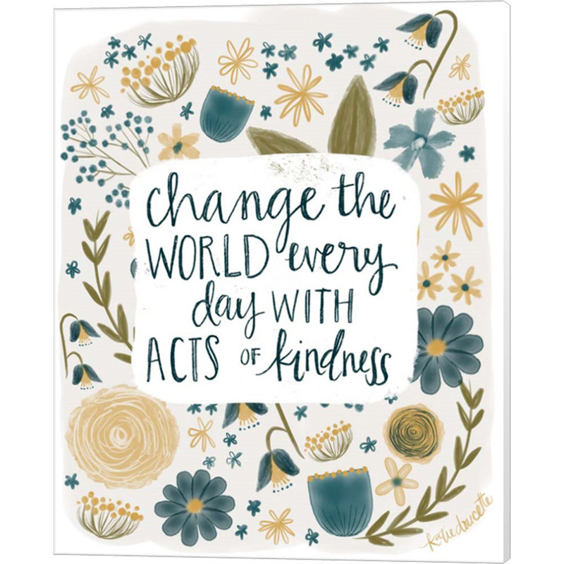 «Kindness changements le monde» par Katie Doucette, art mural sur toile