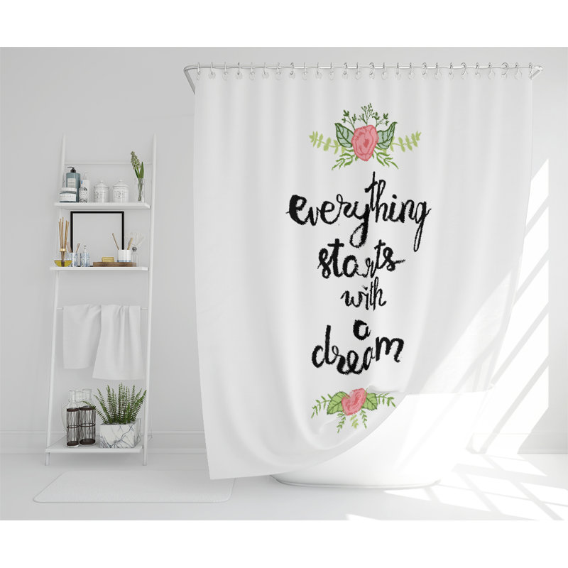 Everything Starts With A Dream Designer Shower Curtain