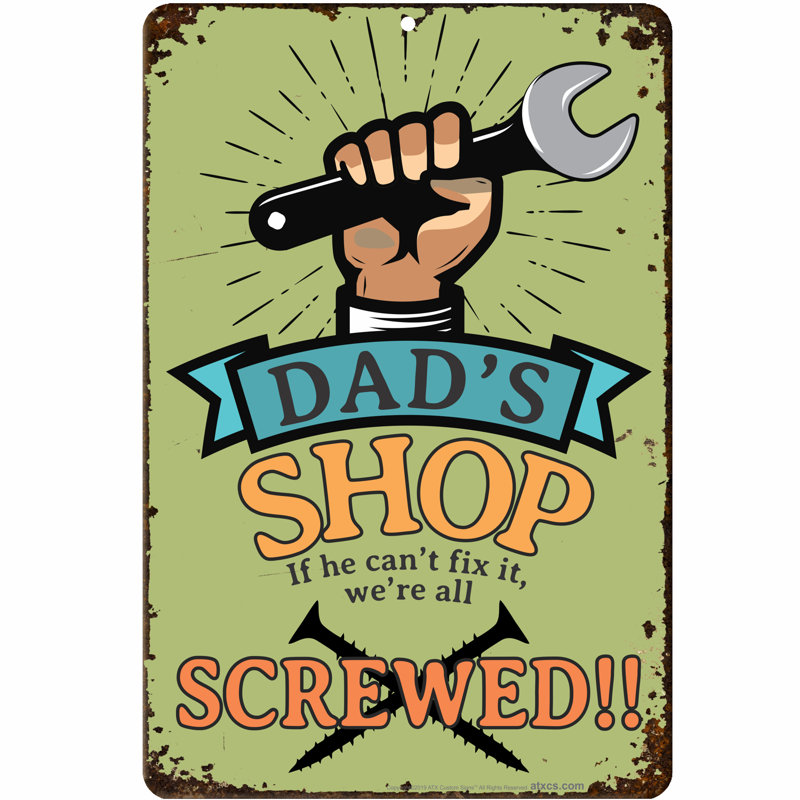 Funny Garage Signs Dad's Shop If He Can't Fix It, We're Screwed!