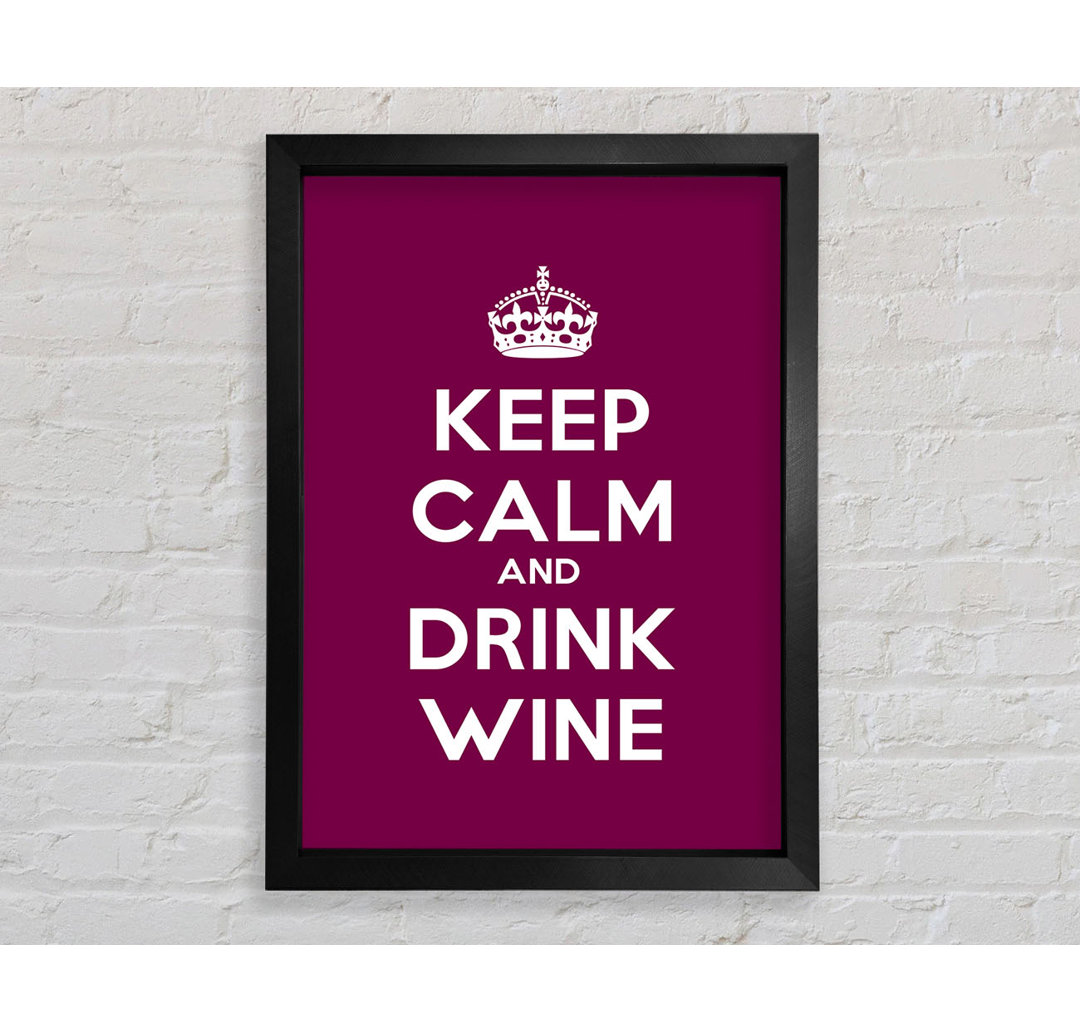 Küche Zitat Keep Calm Wine - Druck