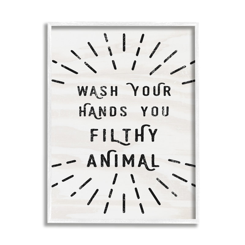 «Wash Your Hands You Filthy Animal» par Daphne Polselli - impression d'art textuel, H 20 po x l 16 po