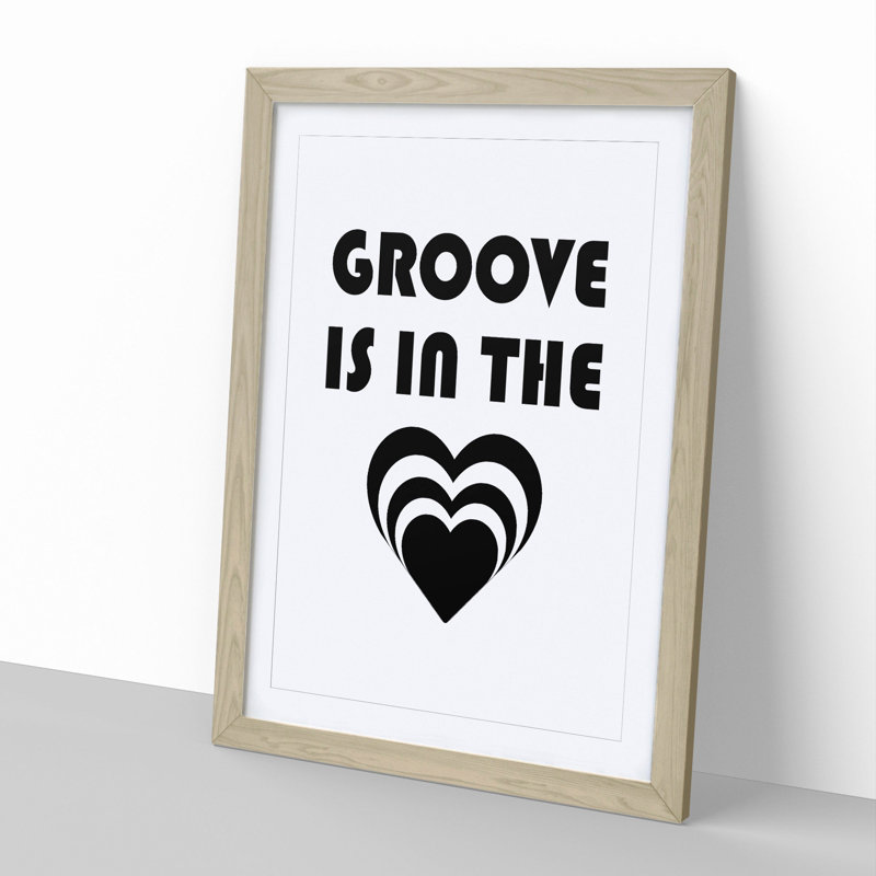 Groove Is in the Heart - Picture Frame Typography, Oak Framed, 90cm H x 65cm W x 2cm D