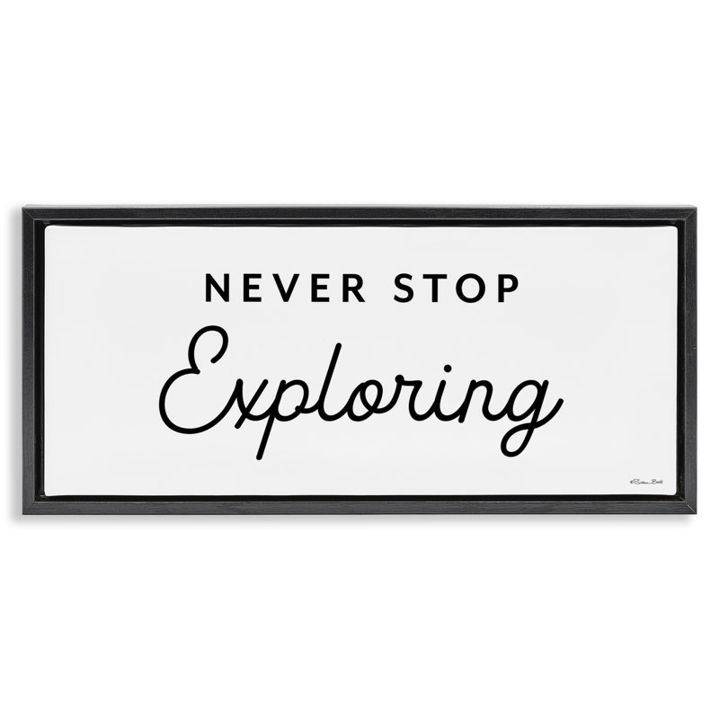 «Never Stop Exploration» par Susan Ball, H 11 po x l 25 po, Cadre flottant noir de jais