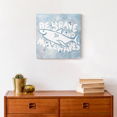 " Be Brave Move Waves "