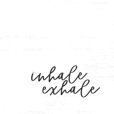 " Inhale Exhale 2 "