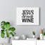Jesus Drank Wine - Wrapped Canvas Print-1065401594