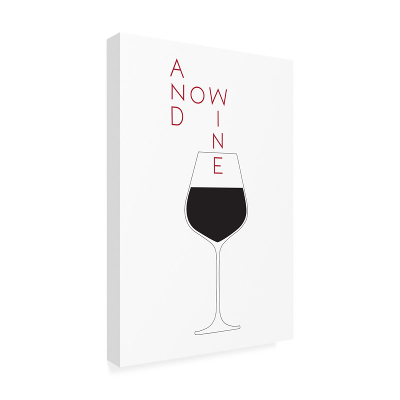 And Now Wine, H 19 po x l 12 po x P 2 po