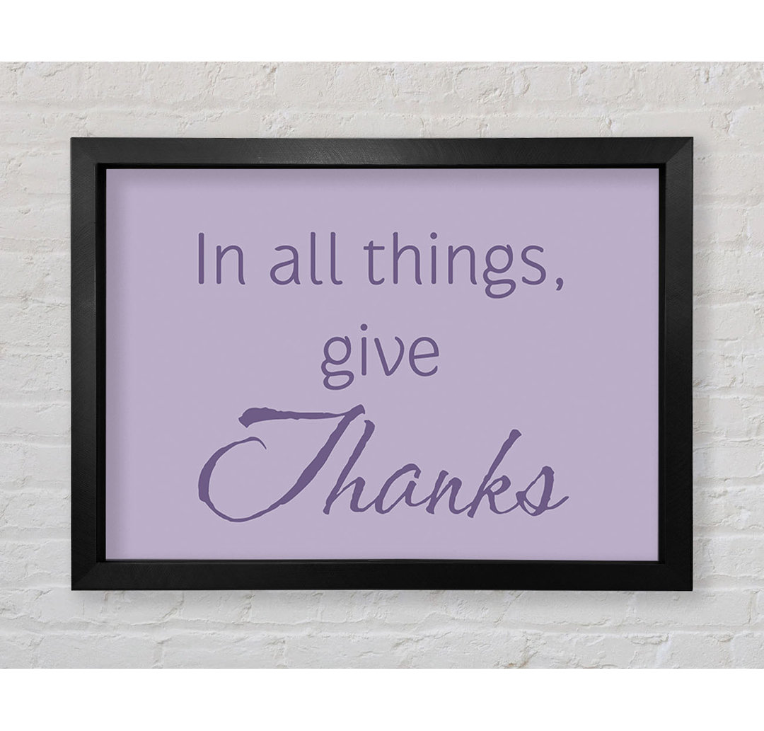 Home Quote In All Things Give Thanks Pink Gerahmter Druck Wandkunst