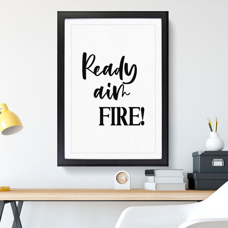Ready Aim Fire - Picture Frame Typography, 90cm H x 65cm W x 2cm D, Black Framed
