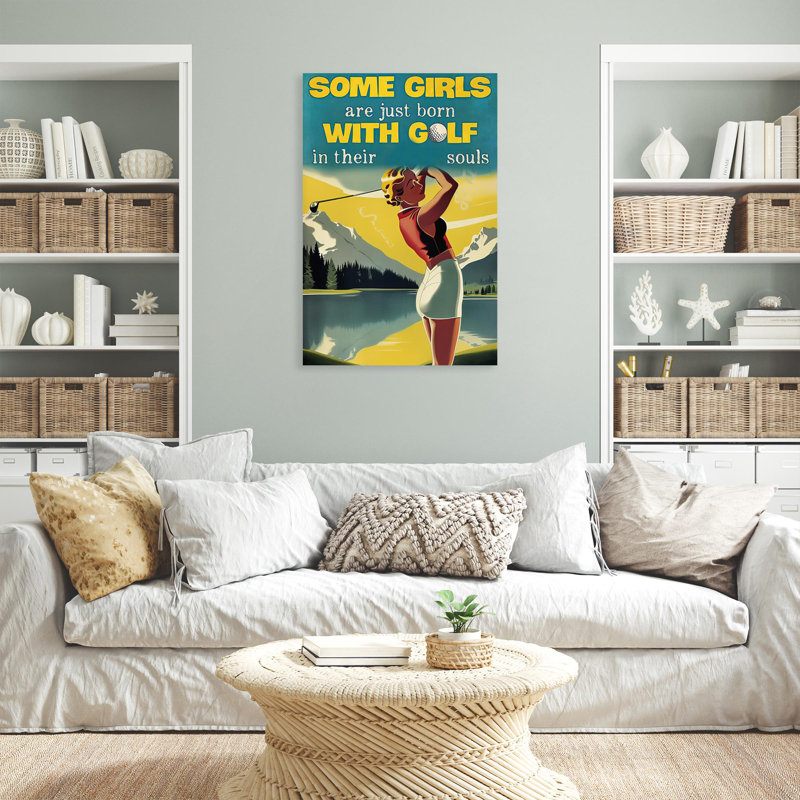 «Some Girls Are Just Born With Golf», H 36 po x l 24 po x P 1,25 po