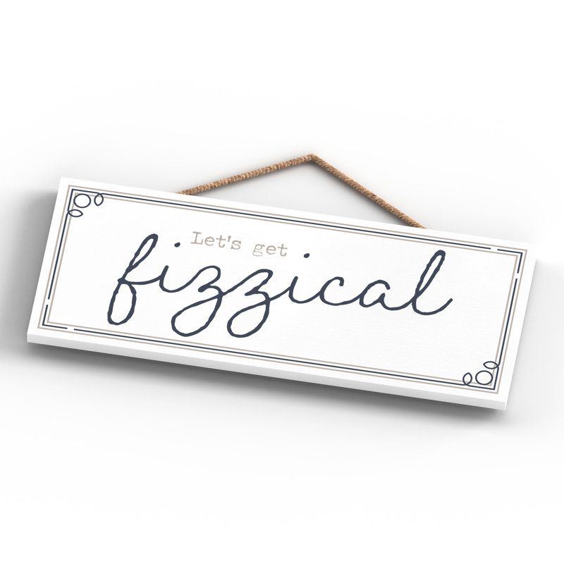 Lets Get Fizzical - Unframed Typography on Wood