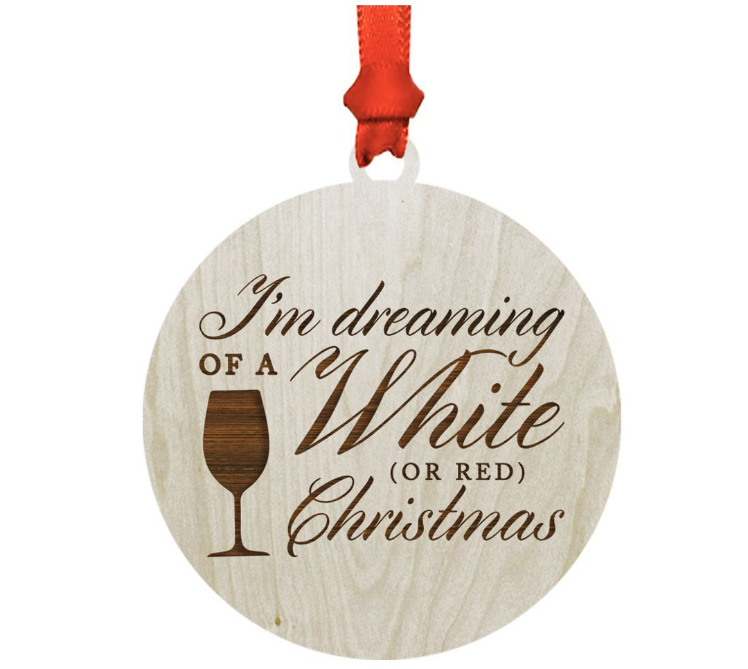 Wood 'I'm Dreaming of a White (or Red) Christmas' Ornament Koyal Wholesale
