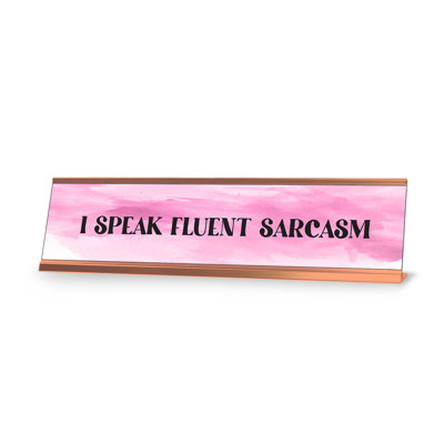 Plaque de bureau I Speak Fluent Sarcasm