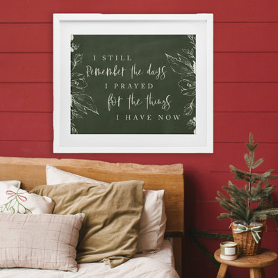 Prayed For What I Have Now Framed Print Under Glass, design by Lux + Me Designs