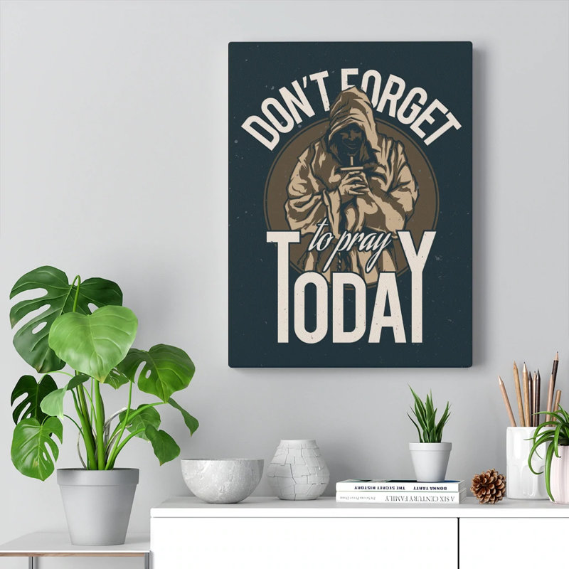 Don't Forget To Pray Today - Wrapped Canvas Print, 36cm H x 28cm W