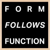 Form Follows Function Print