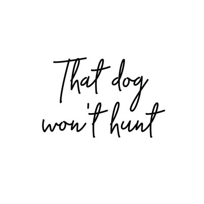 Dog Wont Hunt - Wrapped Canvas Print