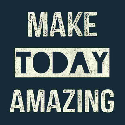 «Make Today Amazing 3», art textuel sur toile tendue
