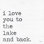 I Love You to the Lake and Back par Jaxn Blvd. - Imprimé