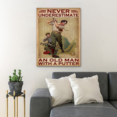 Never Underestimate An Old Man With A Putter Galle Value Does Not Apply - Wrapped Canvas Graphic Art