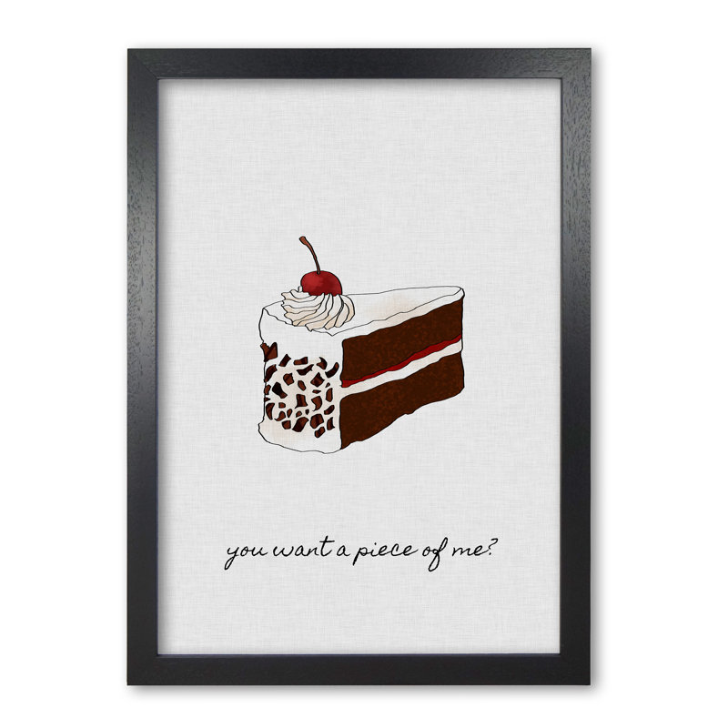 You Want A Piece Of Me - Print, 30 cm H x 21 cm W x 5 cm D, Black Grain Frame